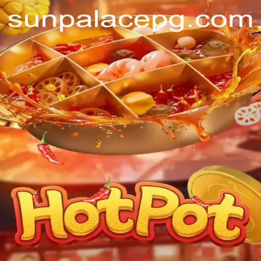 Exploring the Thrill of Hotpot: A Comprehensive Guide